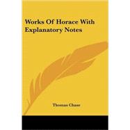 Works of Horace With Explanatory Notes