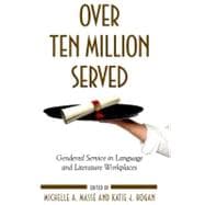 Over Ten Million Served : Gendered Service in Language and Literature Workplaces