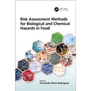 Risk Assessment Methods for Biological and Chemical Hazards in Food