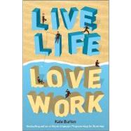 Live Life, Love Work