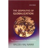 The Geopolitics of Globalization The Consequences for Development