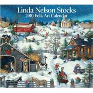 Linda Nelson Stocks Folk Art; 2010 Wall Calendar