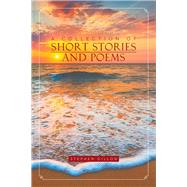 A Collection of Short Stories and Poems