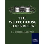 The White House Cook Book