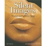 Silent Images Women in Pharanoic Egypt