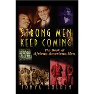 Strong Men Keep Coming : The Book of African American Men