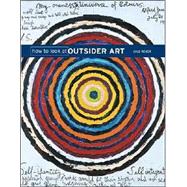 How To Look At Outsider Art