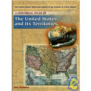 A Historical Atlas Of The United States And Its Territories