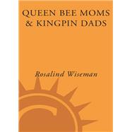 Queen Bee Moms & Kingpin Dads