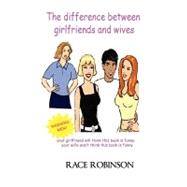 The Difference Between Girlfriends and Wives