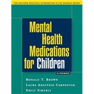 Mental Health Medications for Children A Primer
