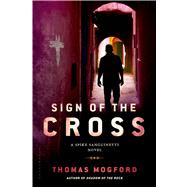 Sign of the Cross A Spike Sanguinetti Novel