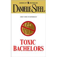 Toxic Bachelors A Novel