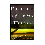 Teeth of the Dog: A Novel