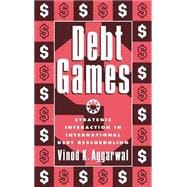 Debt Games: Strategic Interaction in International Debt Rescheduling