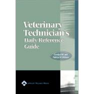 Veterinary Technician's Daily Reference Guide Canine and Feline