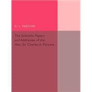 Scientific Papers and Addresses of the Hon. Sir Charles A. Parsons
