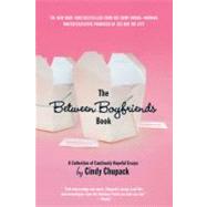 The Between Boyfriends Book: A Collection of Cautiously Hopeful Essays
