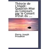 Theorie De L'impot: Question Mise Au Concours Par Le Conseil D'etat Du Canton De Vaud En 1860