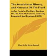 Antedeluvian History, and Narrative of the Flood : As Set Forth in the Early Portions of the Book of Genesis, Critically Examined and Explained (18