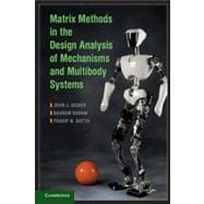 Matrix Methods in the Design Analysis of Mechanisms and Multibody Systems