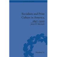 Socialism and Print Culture in America, 1897û1920