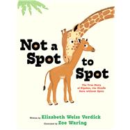Not a Spot to Spot The True Story of Kipekee, the Giraffe Born without Spots