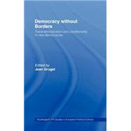 Democracy without Borders: Transnationalisation and Conditionality in New Democracies