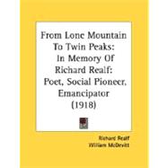 From Lone Mountain To Twin Peaks: In Memory of Richard Realf: Poet, Social Pioneer, Emancipator