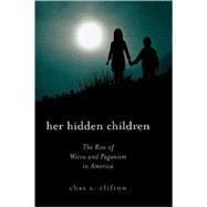 Her Hidden Children The Rise of Wicca and Paganism in America