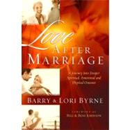 Love After Marriage A Journey into Deeper Spiritual, Emotional and Physical Oneness