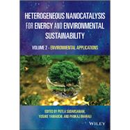 Heterogeneous Nanocatalysis for Energy and Environmental Sustainability, Volume 2 Environmental Applications