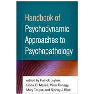 Handbook of Psychodynamic Approaches to Psychopathology