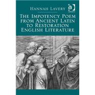 The Impotency Poem from Ancient Latin to Restoration English Literature