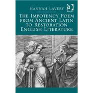 The Impotency Poem from Ancient Latin to Restoration English Literature