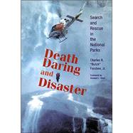 Death, Daring and Disaster: Search and Rescue in the National Parks
