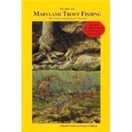 Guide to Maryland Trout Fishing : The Catch and Release Streams