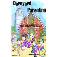 Barnyard Parenting : What Kind of Critter You Got?