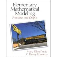 Elementary Mathematical Modeling : Functions and Graphs