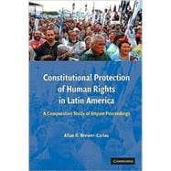 Constitutional Protection of Human Rights in Latin America: A Comparative Study of  Amparo  Proceedings
