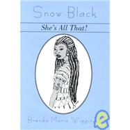 Snow Black : She's All That!