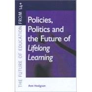 POLICIES, POLITICS AND THE FUTURE OF LIFELONG LEARNING