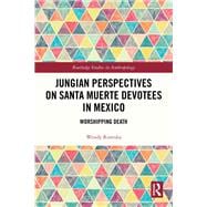 Jungian Perspectives on Santa Muerte Devotees in Mexico