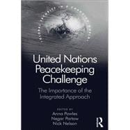 United Nations Peacekeeping Challenge: The Importance of the Integrated Approach