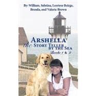 Arshella the Story Teller by the Se : Books 1 And 2