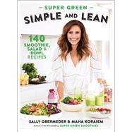 Super Green Simple and Lean 140 Smoothies, Salad & Bowl Recipes