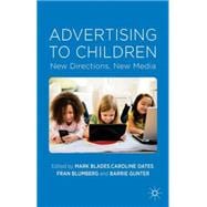 Advertising to Children New Directions, New Media