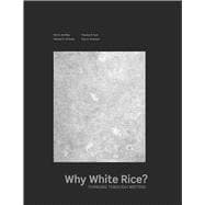 Why White Rice? Thinking Through Writing