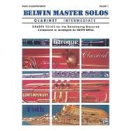 Belwin Master Solos, Clarinet: Piano Accompaniment, Imtermediate; Graded Solos for the Developing Musician