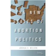 The New States of Abortion Politics